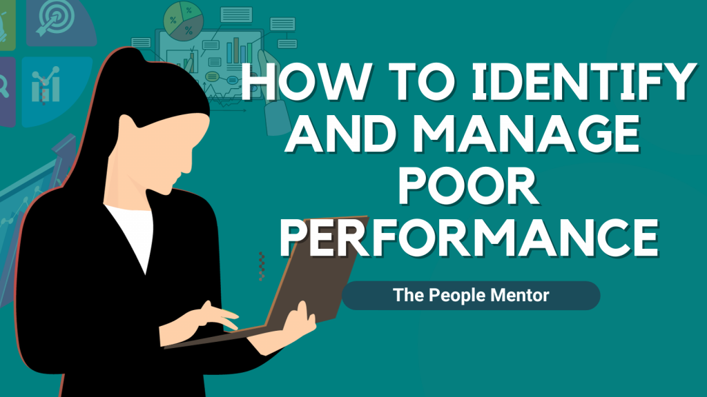 How to Identify and Manage Poor Performance - The People Mentor